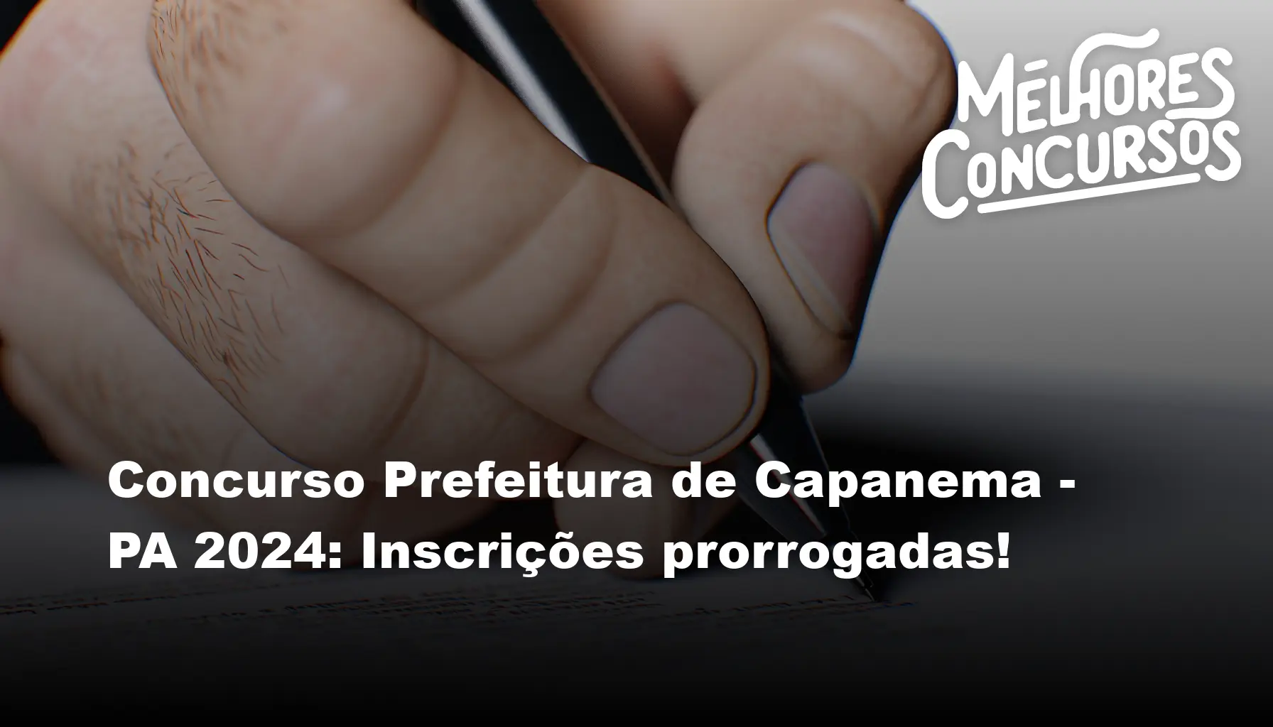 Concurso Prefeitura de Capanema PA 2024 Inscrições prorrogadas