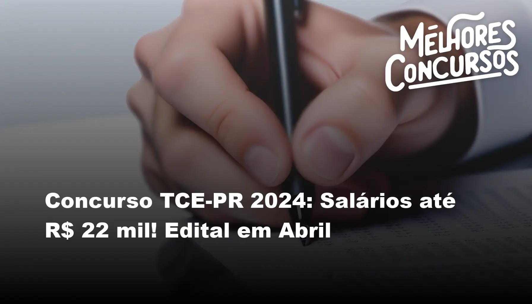 Concurso TCE PR 2024 Salários até R 22 mil Edital em Abril