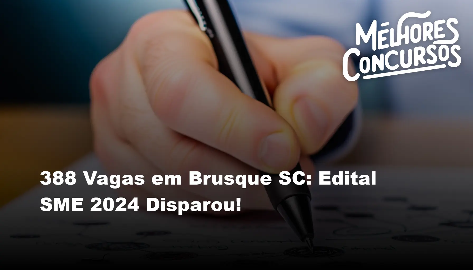 388 Vagas em Brusque SC: Edital SME 2024 Disparou!
