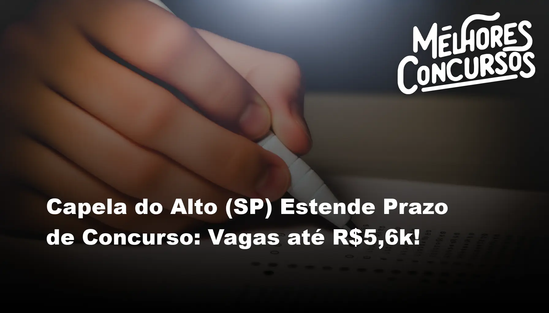 Capela do Alto (SP) Estende Prazo de Concurso: Vagas até R$5,6k!