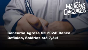 Concurso Agrese SE 2024: Banca Definida, Salários até 7,3k!