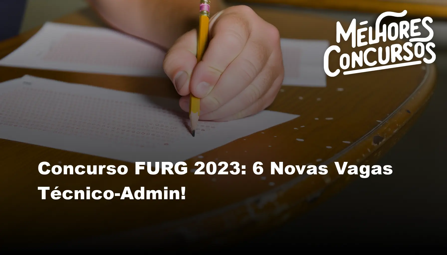 Concurso FURG 2023: 6 Novas Vagas Técnico-Admin!