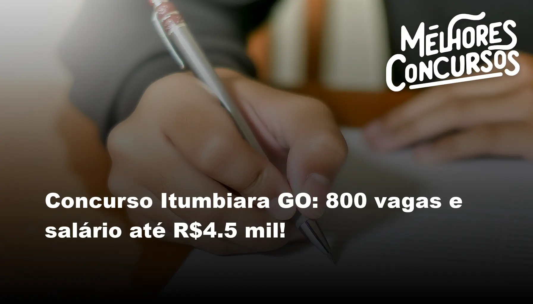 Concurso Itumbiara GO: 800 vagas e salário até R$4.5 mil!