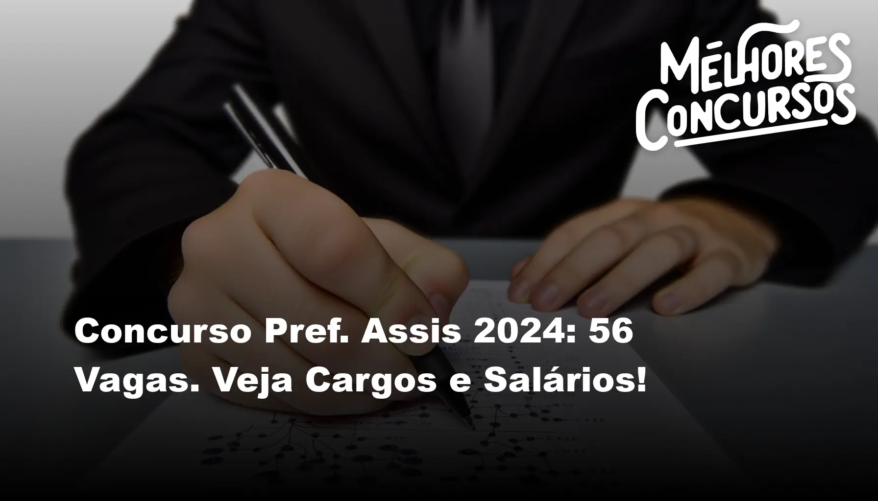 Concurso Pref. Assis 2024: 56 Vagas. Veja Cargos e Salários!