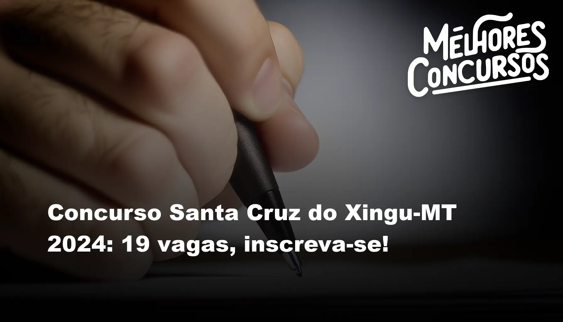 Concurso Santa Cruz do Xingu-MT 2024: 19 vagas, inscreva-se!