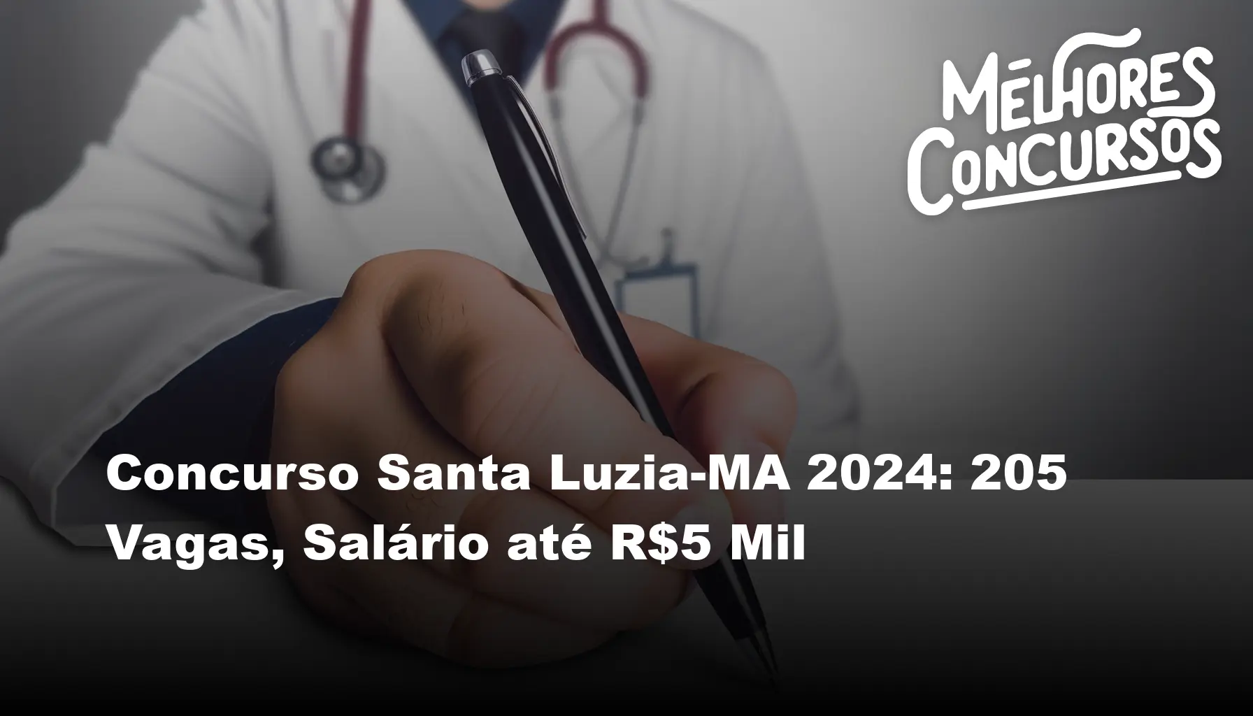 Concurso Santa Luzia-MA 2024: 205 Vagas, Salário até R$5 Mil