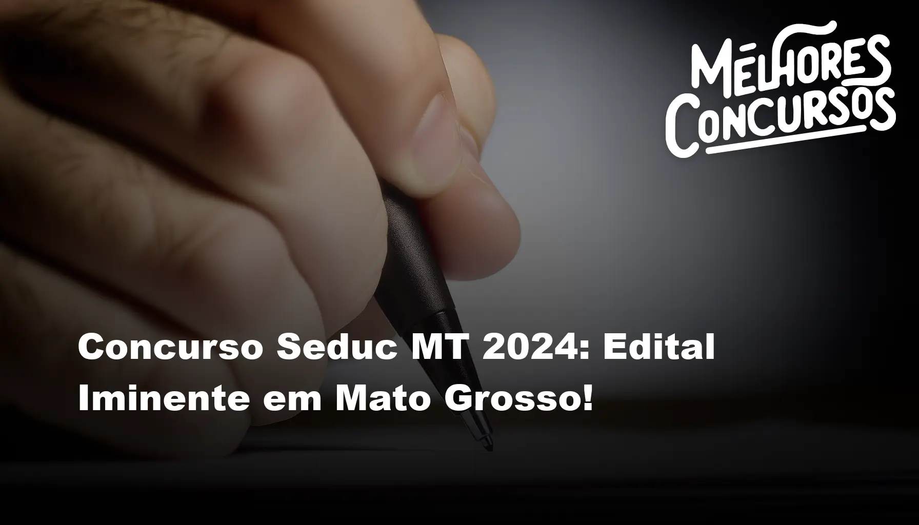 Concurso Seduc MT 2024 Edital Iminente em Mato Grosso!