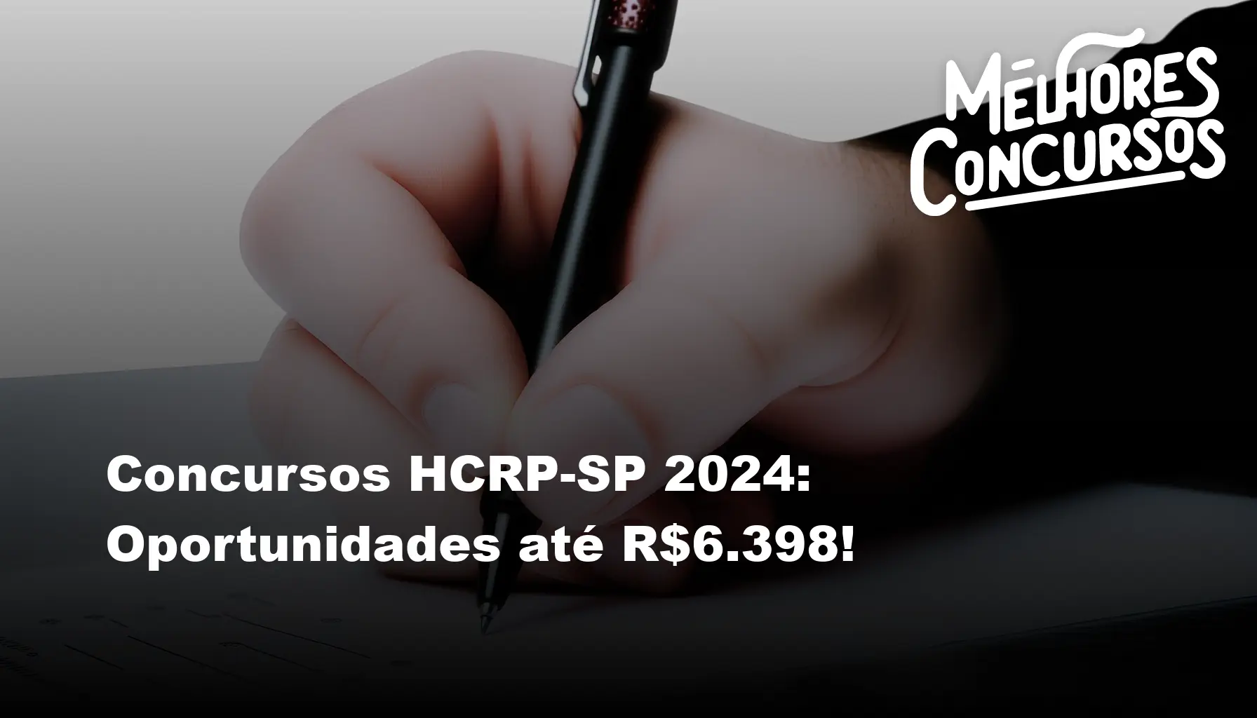 Concursos HCRP-SP 2024: Oportunidades até R$6.398!