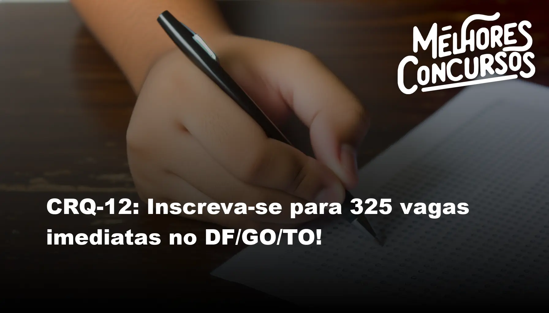 CRQ-12: Inscreva-se para 325 vagas imediatas no DF/GO/TO!