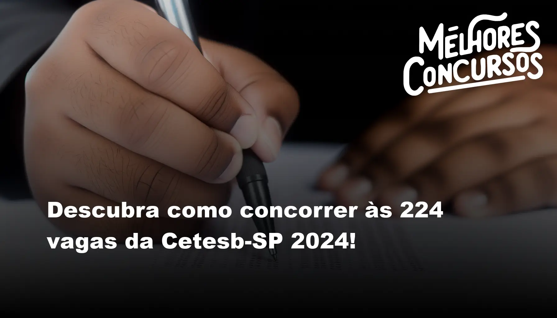 Descubra como concorrer às 224 vagas da Cetesb-SP 2024!