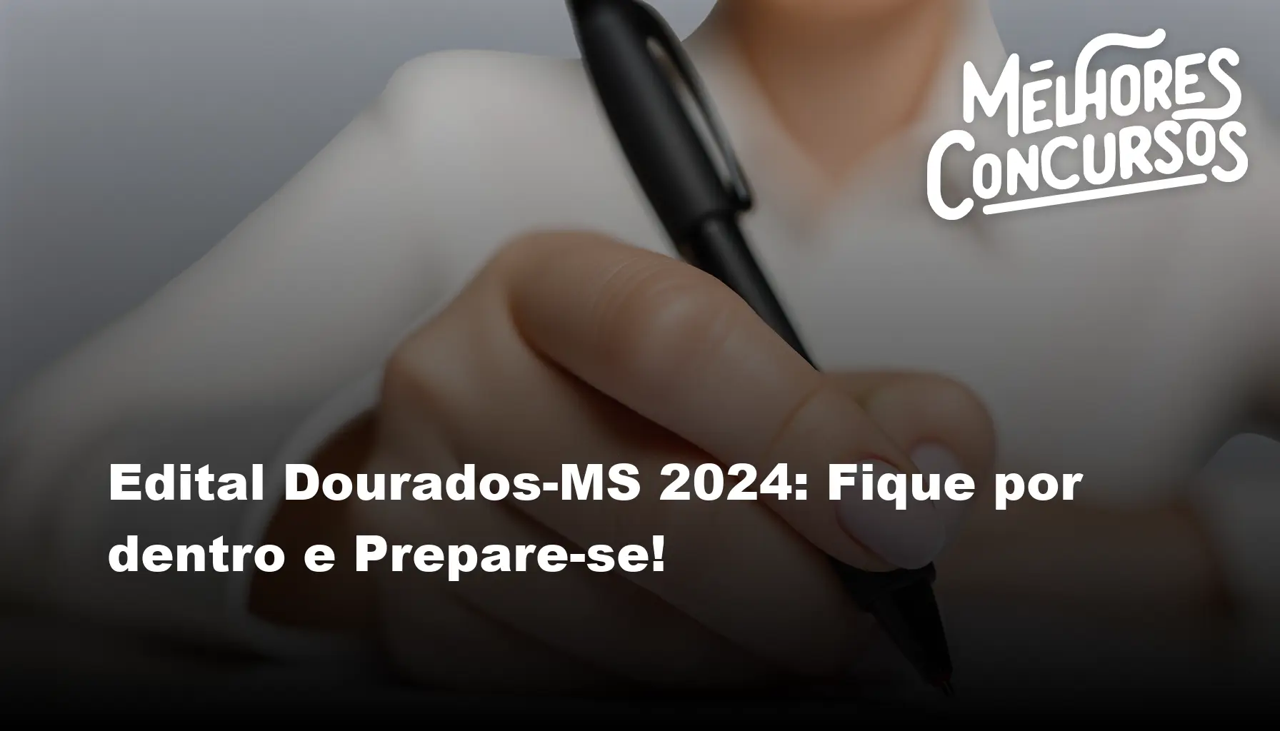 Edital Dourados-MS 2024: Fique por dentro e Prepare-se!