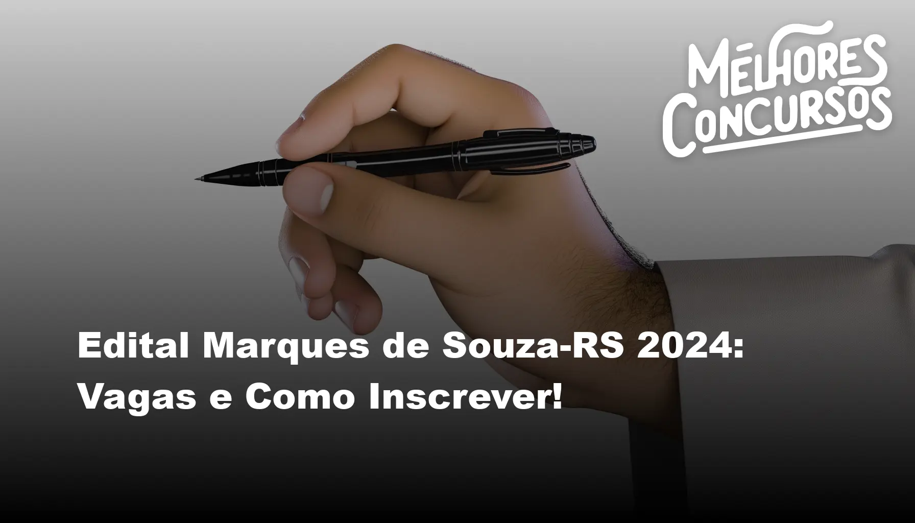 Edital Marques de Souza-RS 2024: Vagas e Como Inscrever!