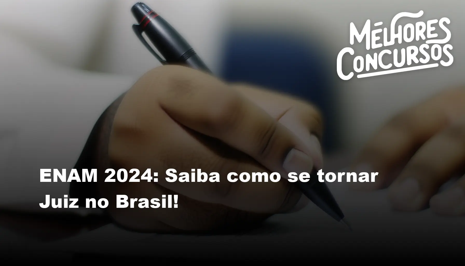 ENAM 2024: Saiba como se tornar Juiz no Brasil!