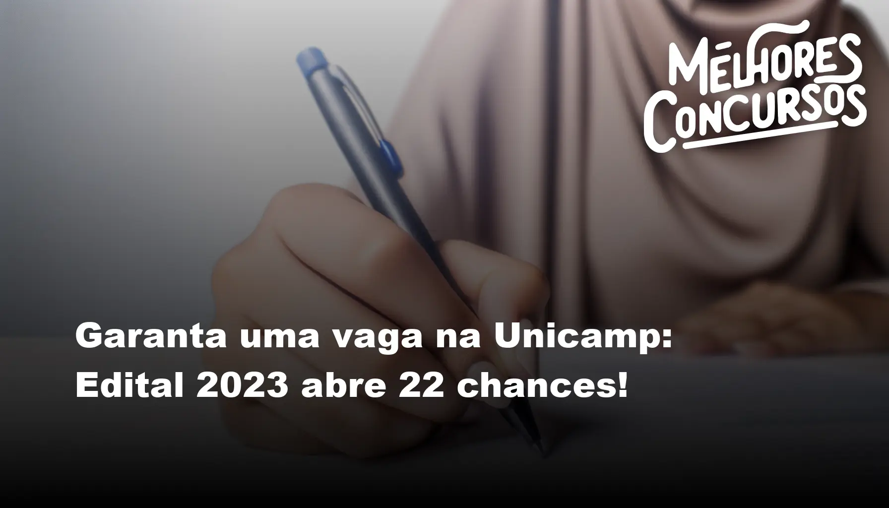Garanta uma vaga na Unicamp: Edital 2023 abre 22 chances!