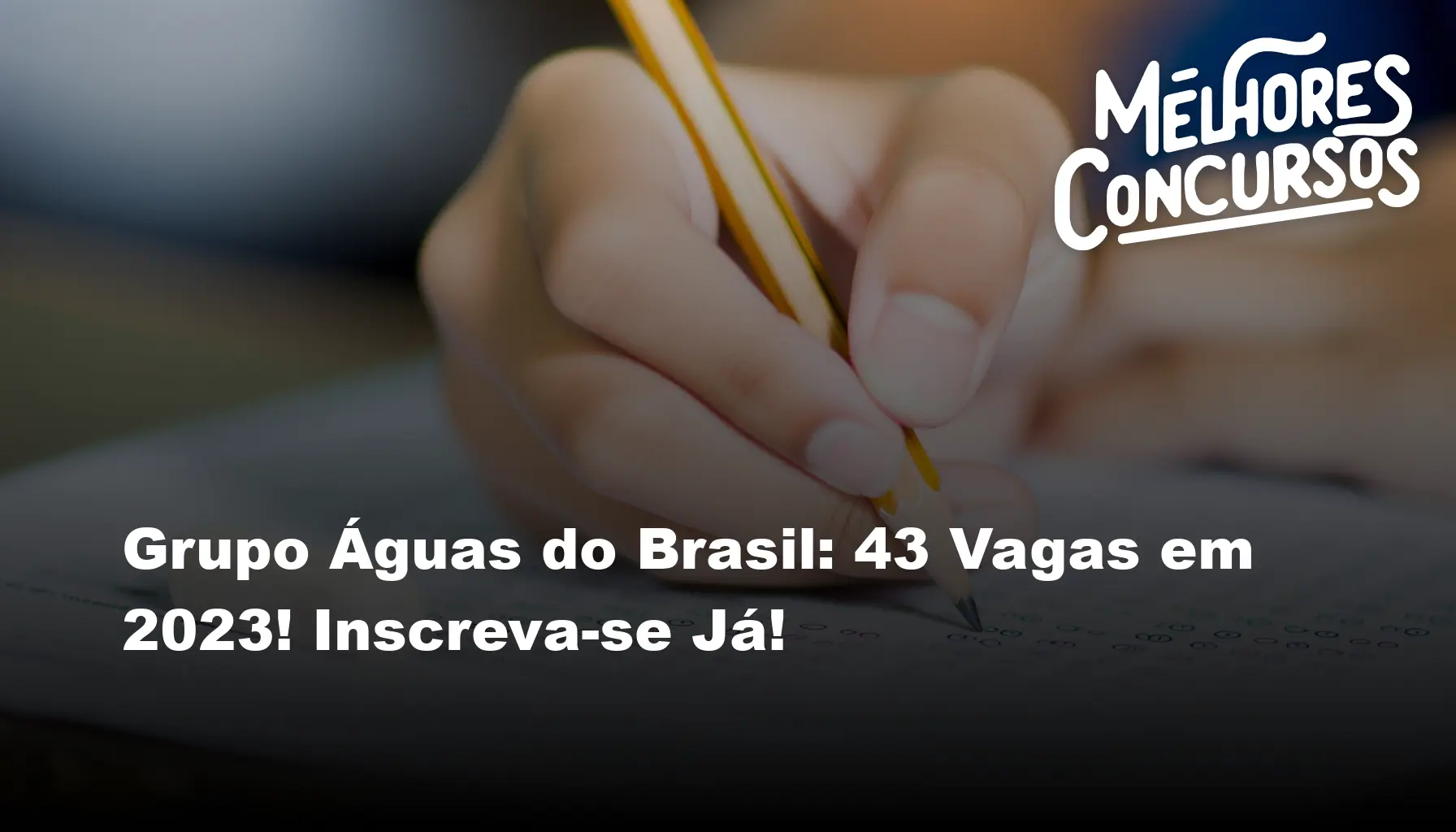 Grupo Águas do Brasil: 43 Vagas em 2023! Inscreva-se Já!