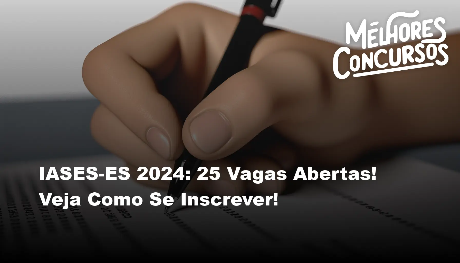 IASES-ES 2024: 25 Vagas Abertas! Veja Como Se Inscrever!