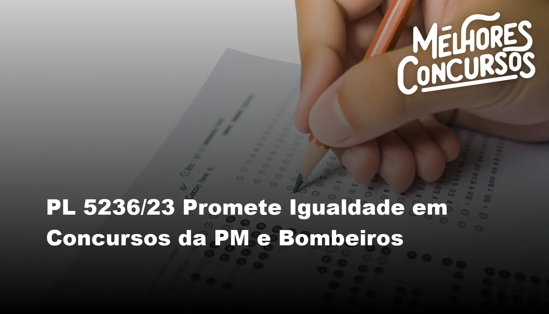 PL 5236/23 Promete Igualdade em Concursos da PM e Bombeiros
