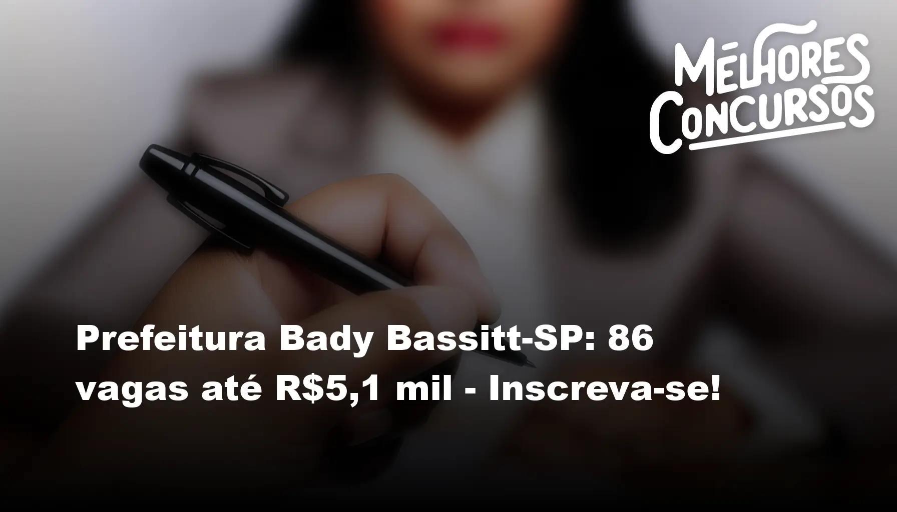 Prefeitura Bady Bassitt-SP: 86 vagas até R$5,1 mil - Inscreva-se!