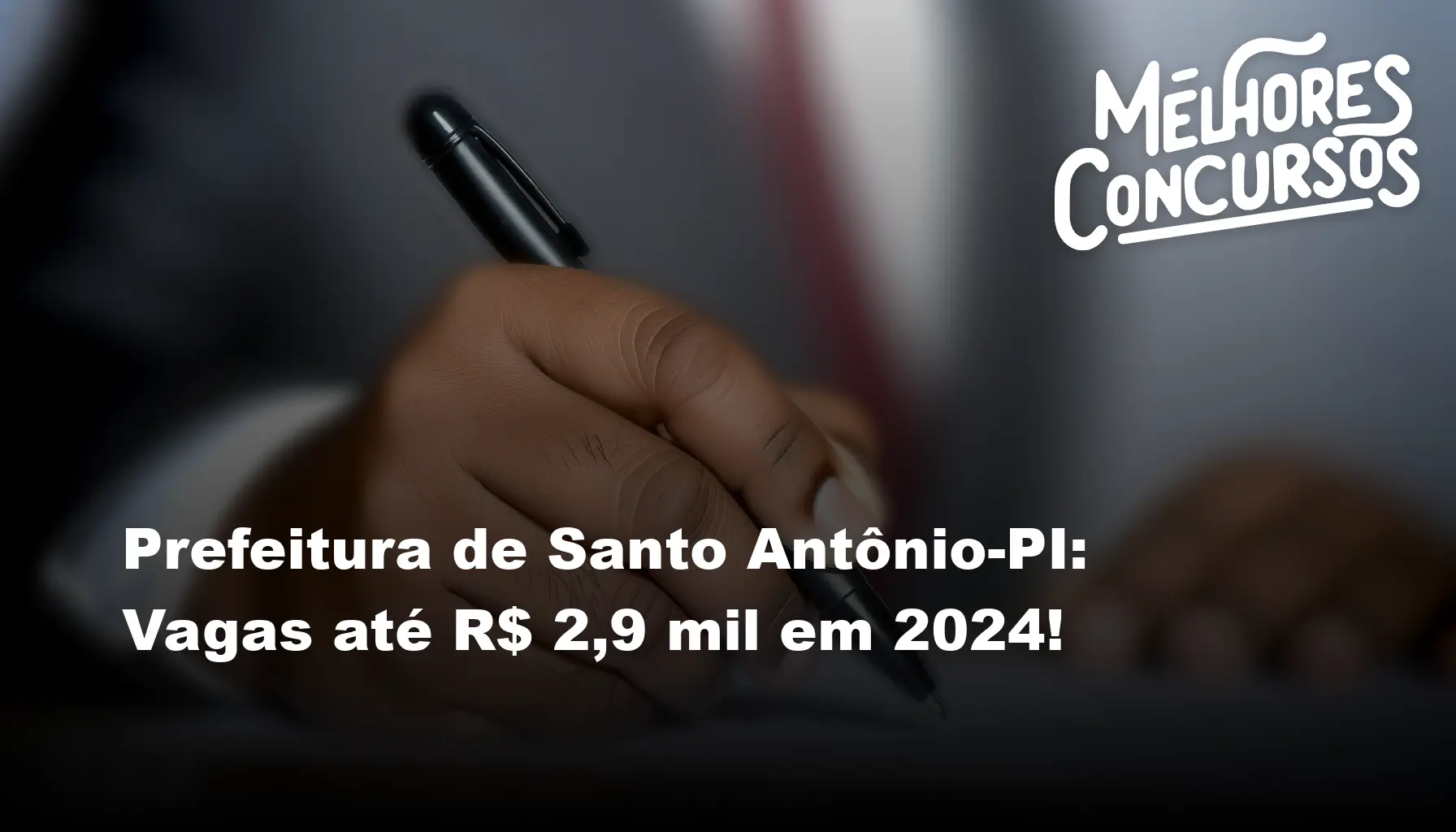 Prefeitura de Santo Antônio-PI: Vagas até R$ 2,9 mil em 2024!