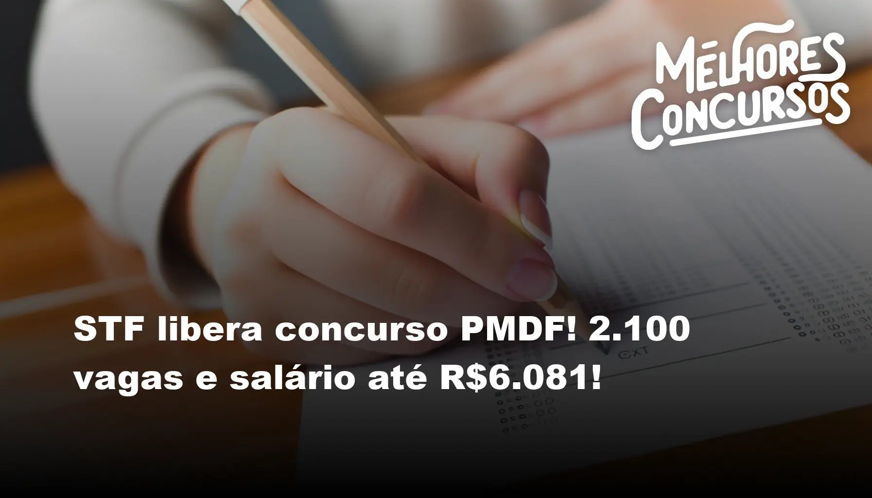 STF libera concurso PMDF! 2.100 vagas e salário até R$6.081!